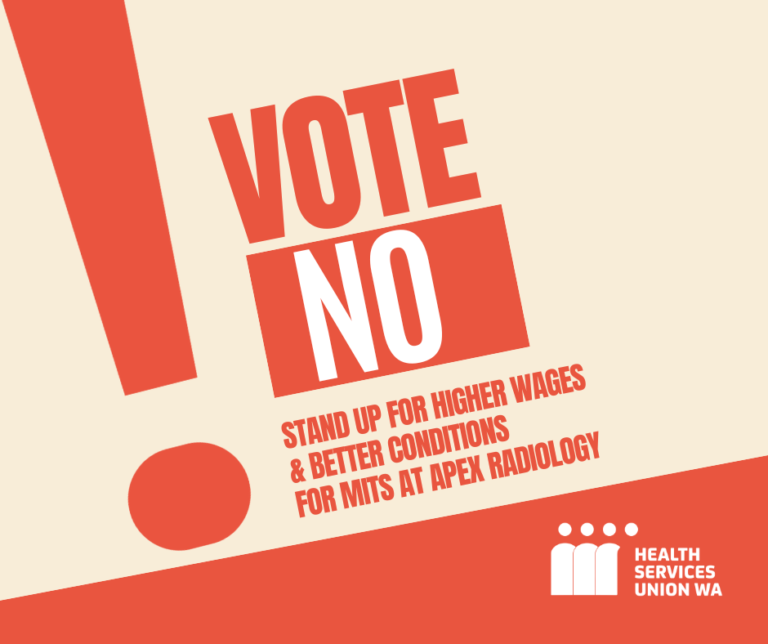 A Vote No campaign image with the text: "Vote No. Stand up for higher wages & better conditions for MITs at Apex Radiology."