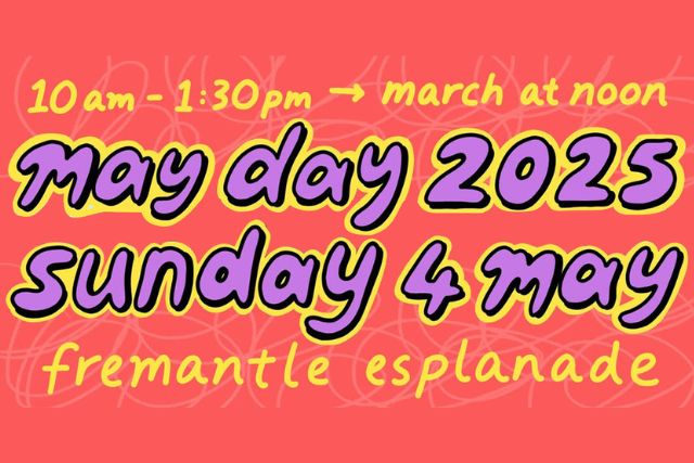 A salmon background with purple and yellow writing with May Day 2024, Sunday 4 May Fremantle Esplanade.